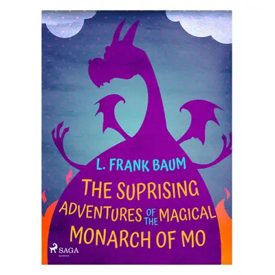 The Suprising Adventures of The Magical Monarch of Mo