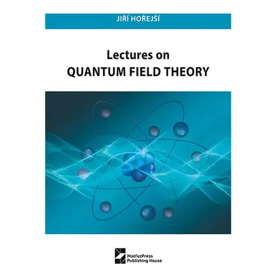 Lectures on Quantum Field Theory