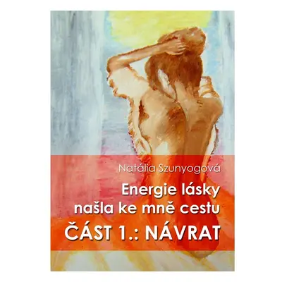 Energie lásky našla ke mně cestu