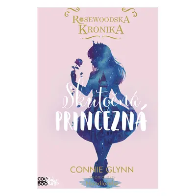 Rosewoodska kronika 2 - Skutočná princezná