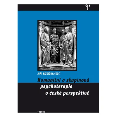 Komunitní a skupinová psychoterapie v české perspektivě