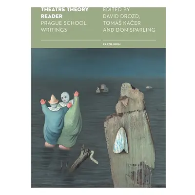 Theatre Theory Reader: Prague School Writings