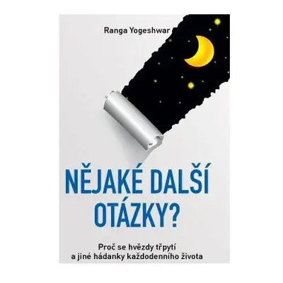 Nějaké další otázky? – Proč se hvězdy třpytí a jiné hádanky každodenního života