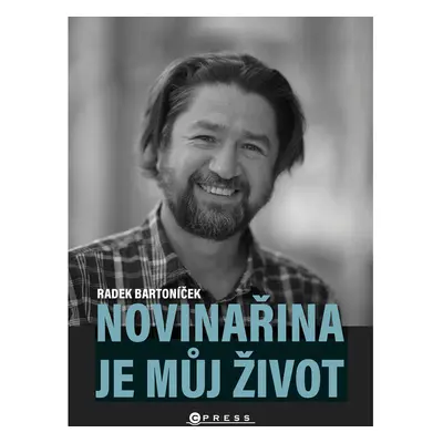 Novinařina je můj život