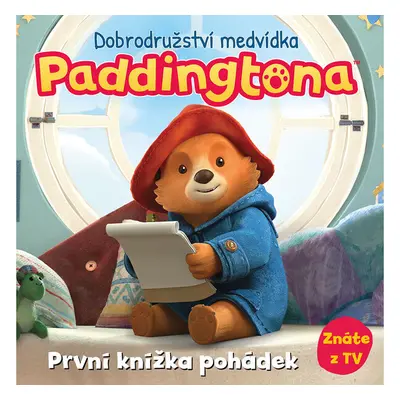 Dobrodružství medvídka Paddingtona - První knížka pohádek