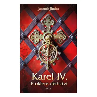 Karel IV. – Prokleté dědictví