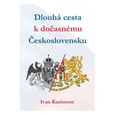 Dlouhá cesta k dočasnému Československu