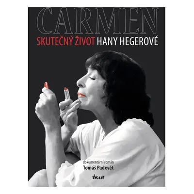 Carmen – Skutečný život Hany Hegerové