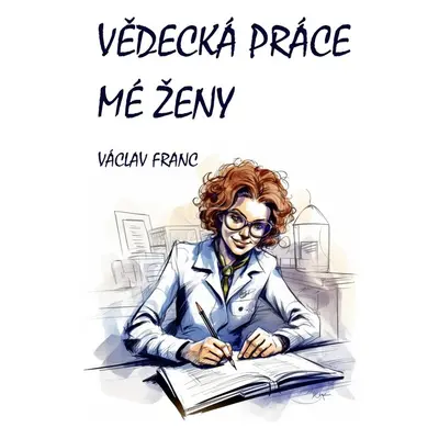 Vědecká práce mé ženy