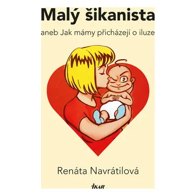 Malý šikanista, aneb, Jak mámy přicházejí o iluze