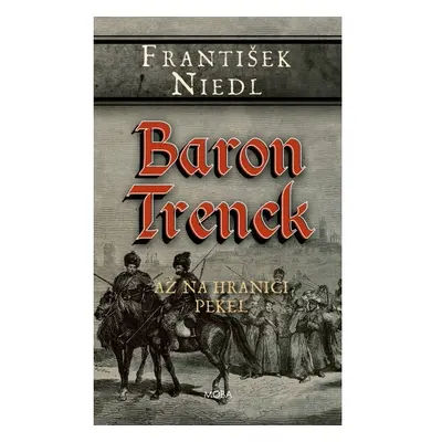 Baron Trenck - až na hranici pekel