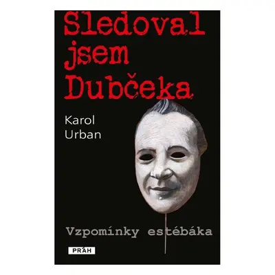 Sledoval jsem Dubčeka