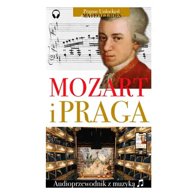 Mozart i Praga - Audiowizualna wycieczka z utworami muzycznymi