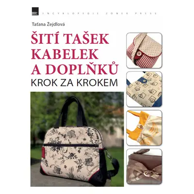 Šití tašek, kabelek a doplňků – krok za krokem