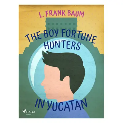 The Boy Fortune Hunters in Yucatan