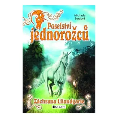 Poselství jednorožců – Záchrana Lilandgarie