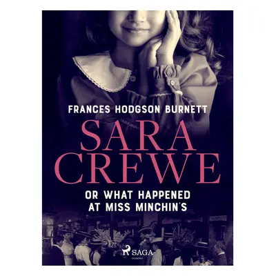 Sara Crewe or What Happened at Miss Minchin's