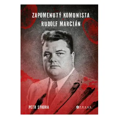 Zapomenutý komunista Rudolf Marcián