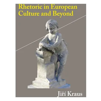 Rhetoric in European Culture and Beyond