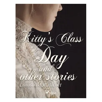 Kitty's Class Day and Other Stories