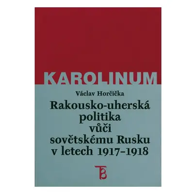 Rakousko-uherská politika vůči sovětskému Rusku v letech 1917–1918