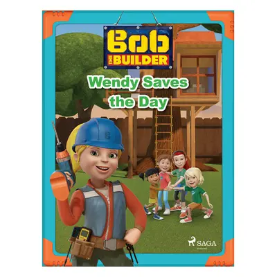 Bob the Builder: Wendy Saves the Day