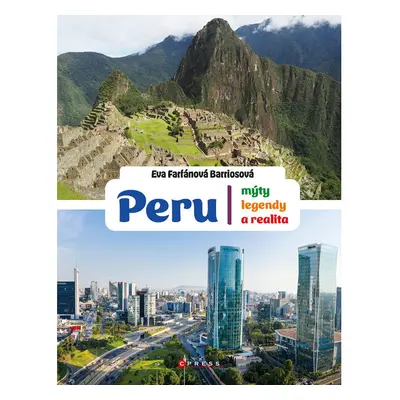 Peru: mýty, legendy a realita