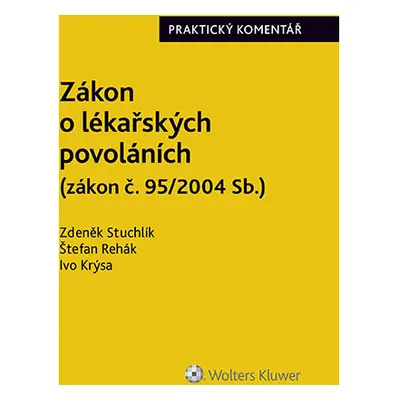 Zákon o lékařských povoláních (č. 95/2004 Sb.). Praktický komentář