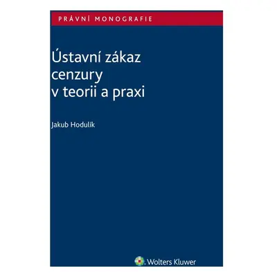 Ústavní zákaz cenzury v teorii a praxi