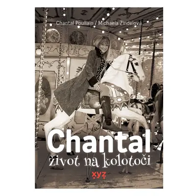 Chantal: život na kolotoči