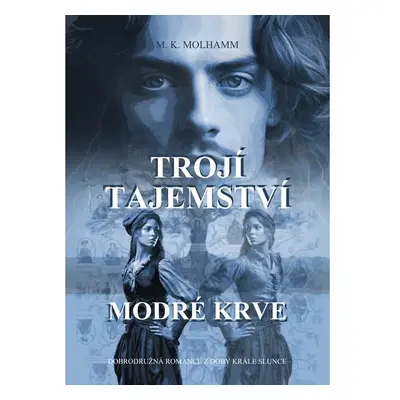 Trojí tajemství modré krve