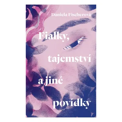 Fialky, tajemství a jiné povídky