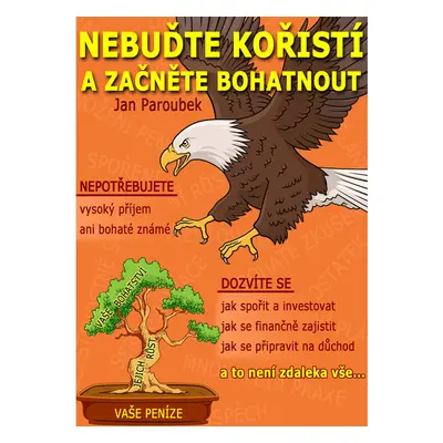 Nebuďte kořistí a začněte bohatnout