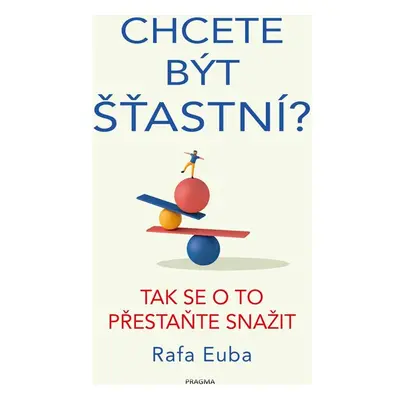 Chcete být šťastní?