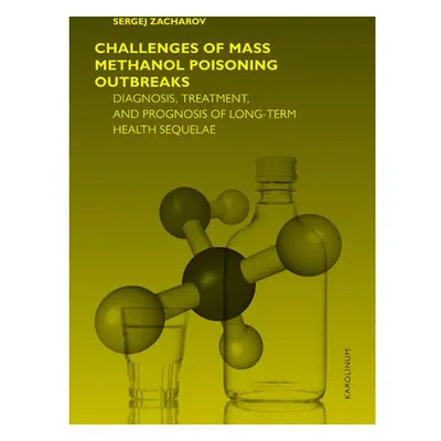 Challenges of mass methanol poisoning outbreaks: Diagnosis, treatment and prognosis in long term