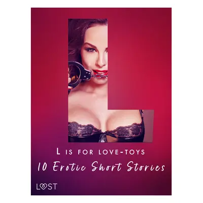 L is for Love-toys - 10 Erotic Short Stories