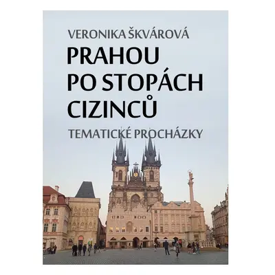 Prahou po stopách cizinců