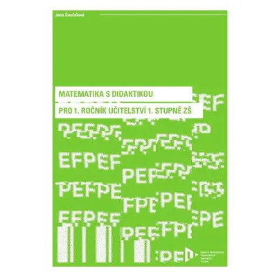 Matematika s didaktikou pro 1. ročník učitelství 1. stupně ZŠ