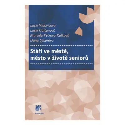 Stáří ve městě, město v životě seniorů