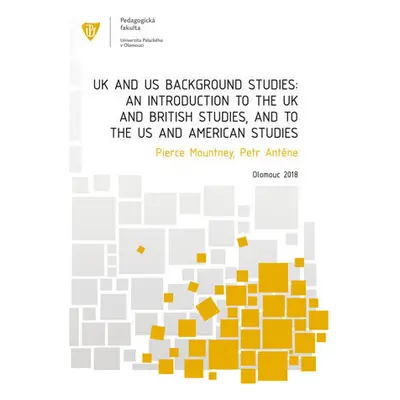 UK and US Background Studies: An Introduction to the UK and British Studies, and to the US and A