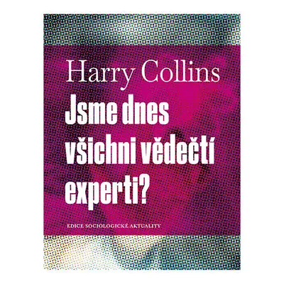 Jsme dnes všichni vědečtí experti?