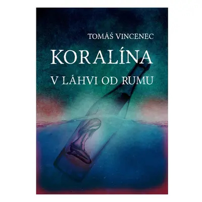 Koralína v láhvi od rumu