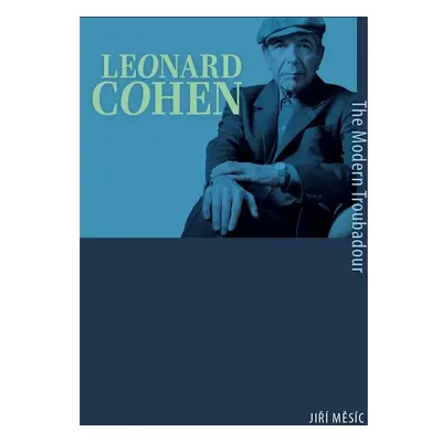 Leonard Cohen, the Modern Troubadour