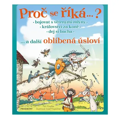 Proč se říká… ? Bojovat s větrnými mlýny… a další oblíbená úsloví