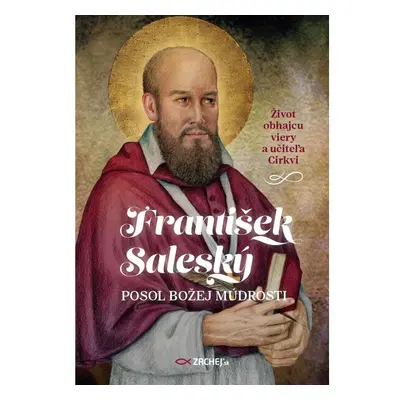 František Saleský: Posol Božej múdrosti