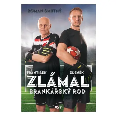 Zlámal: brankářský rod