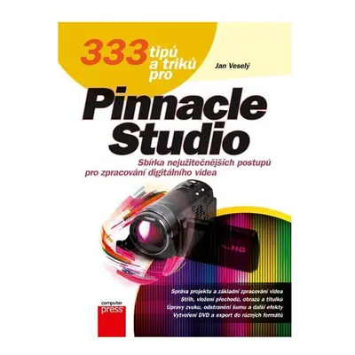 333 tipů a triků pro Pinnacle Studio