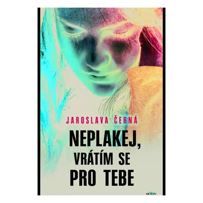 Neplakej, vrátím se pro tebe