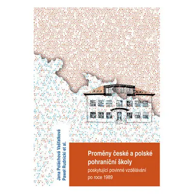 Proměny české a polské pohraniční školy poskytující povinné vzdělávání po r. 1989