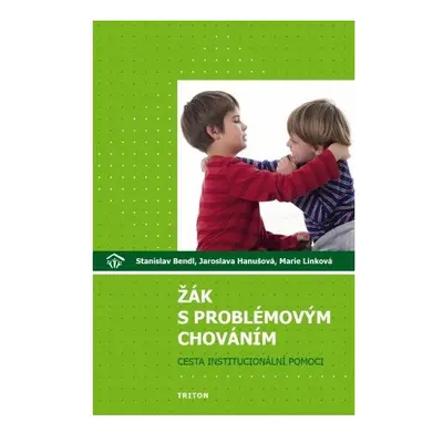 Žák s problémovým chováním: cesta institucionální pomoci